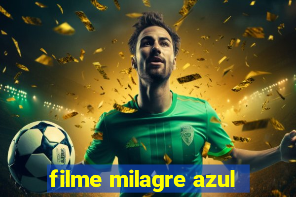 filme milagre azul